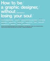 how to be a graphic designer without losing your soul